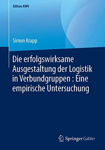 Die erfolgswirksame Ausgestaltung der Logistik in Verbundgruppen