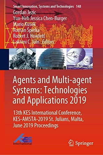 Agents and Multi-agent Systems : Technologies and Applications 2019