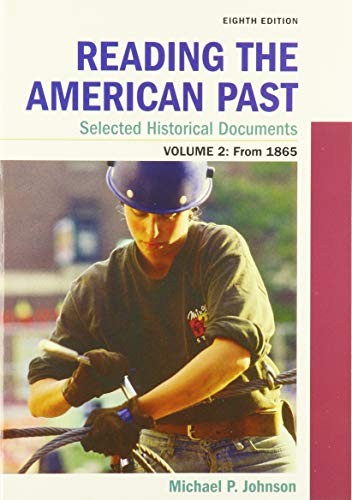 The American Promise, Value Edition, Volume 2 8e & Reading the American Past : Selected Historical Documents, Volume 2