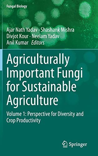 Agriculturally Important Fungi for Sustainable Agriculture : Volume 1