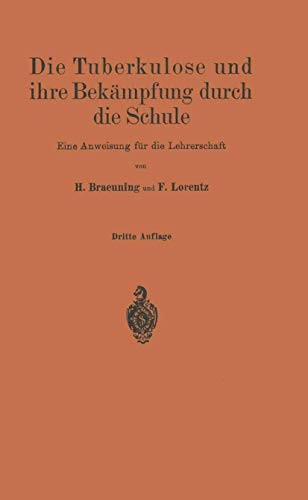 Die Tuberkulose und Ihre Bekämpfung Durch die Schule