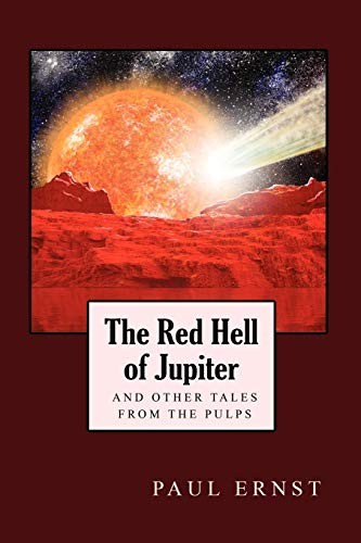 The Red Hell of Jupiter and Other Tales from the Pulps