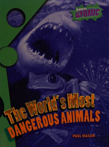The world's most dangerous animals
