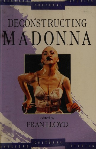 Deconstructing Madonna (Batsford Cultural Studies)