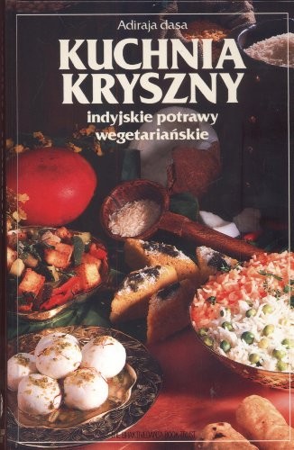 Kuchnia Kryszny Indyjskie potrawy wegetarianskie