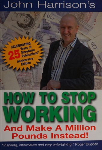 How to stop working and make a million pounds instead