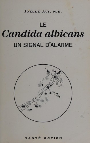 Le Candida albicans, un signal d'alarme