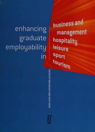 Enhancing graduate employability in business and management, hospitality, leisure, sport, tourism