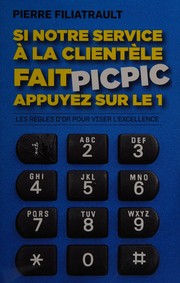 Si notre service à la clientèle fait picpic, appuyez sur le 1