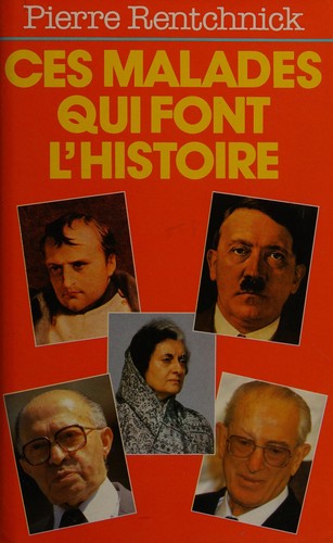 Ces malades qui font l'histoire