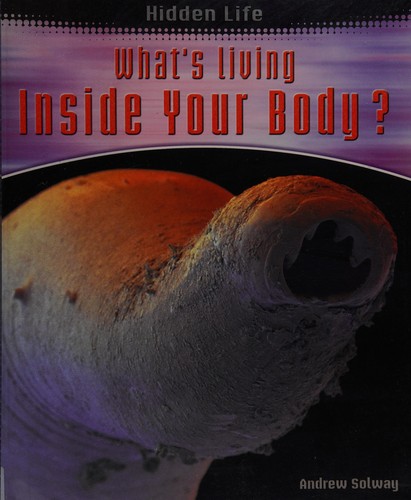 What's Living Inside Your Body? (Hidden Life)