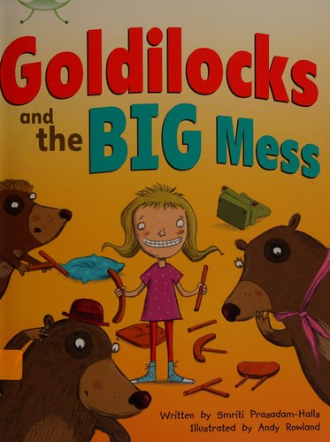 Goldilocks and the big mess