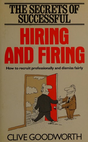 The secrets of successful hiring and firing