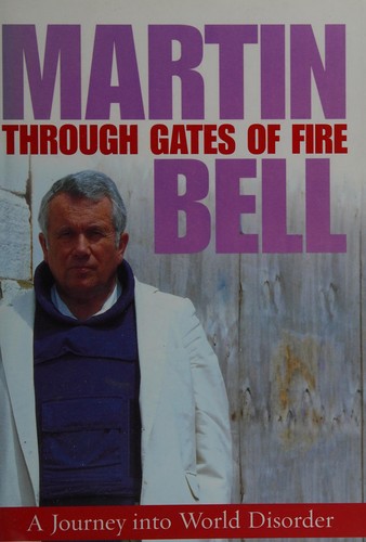 THROUGH THE GATES OF FIRE: A JOURNEY INTO WORLD DISORDER
