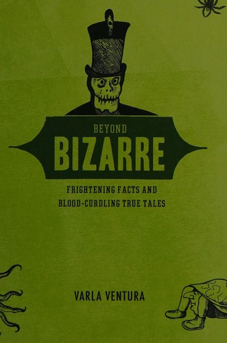 Beyond bizarre