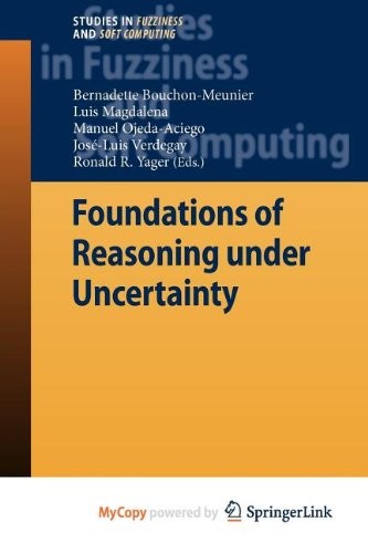 Foundations of Reasoning Under Uncertainty