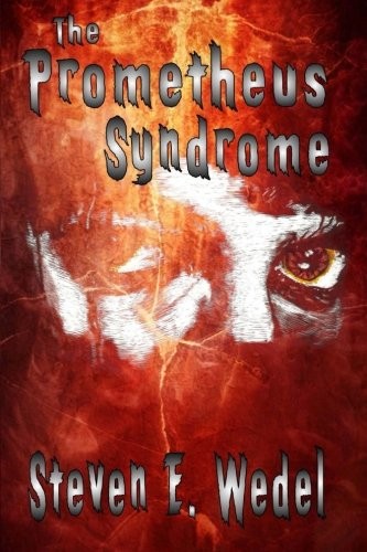The Prometheus Syndrome