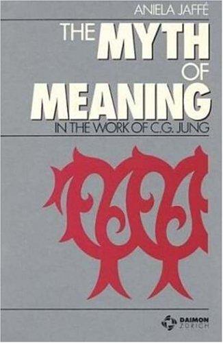 The myth of meaning in the work of C. G. Jung