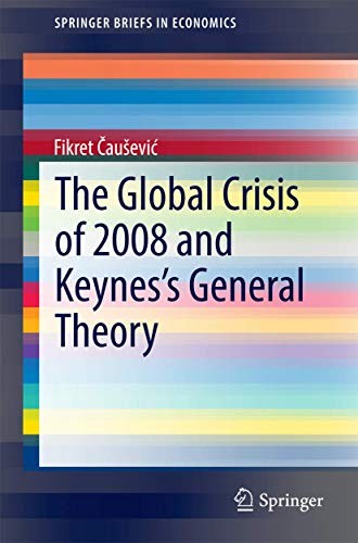 The Global Crisis of 2008 and Keynes's General Theory