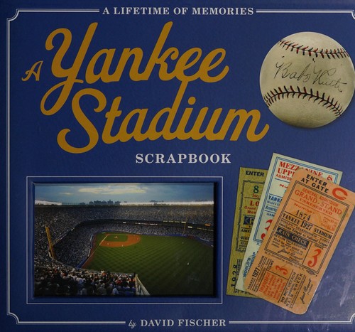 Yankee Stadium Scrapbook