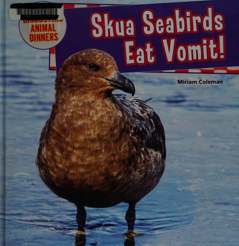 Skua seabirds eat vomit!