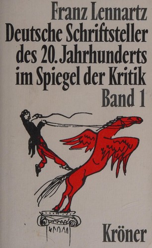 Deutsche Schriftsteller des 20. Jahrhunderts im Spiegel der Kritik