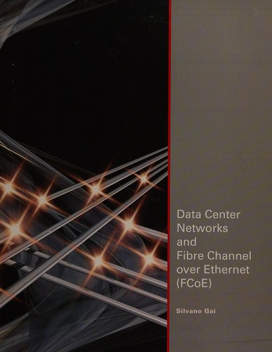 Data center networks and Fibre Channel over Ethernet (FCoE)