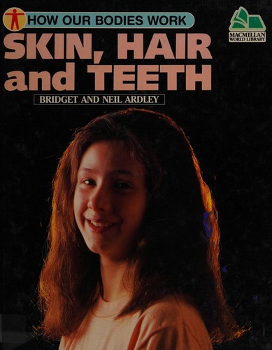 Skin, hair, and teeth