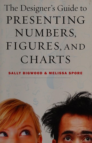 Designer's Guide to Presenting Numbers, Figures, and Charts