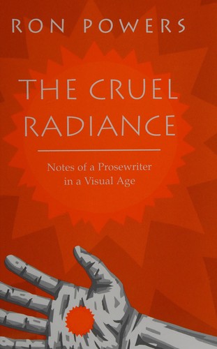 The cruel radiance
