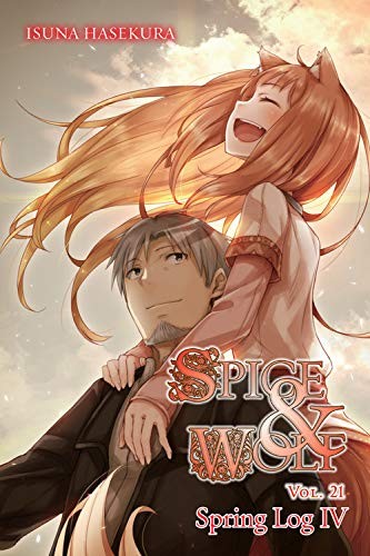 狼と香辛料XXI Spring Log IV (light novel)