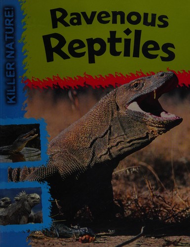 Ravenous reptiles
