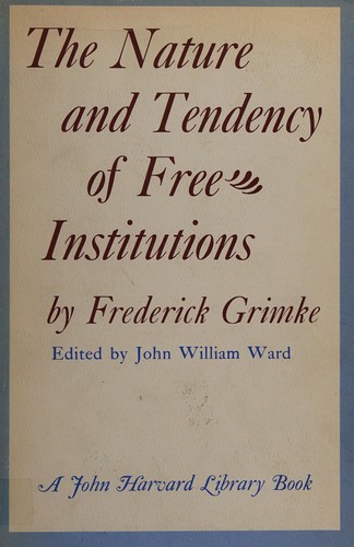 The Nature and Tendency of Free Institutions (Belknap Press)
