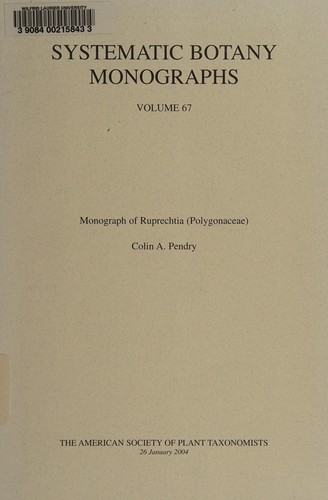 Systematic Botany Monographs Monograph of Ruprechita (Polygonaceace) (Systematic Botany Monographs)