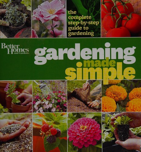 Better homes and gardens gardening made simple