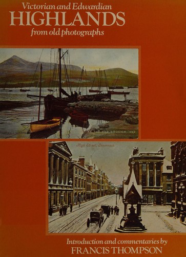 Victorian and Edwardian Highlands from Old Photographs