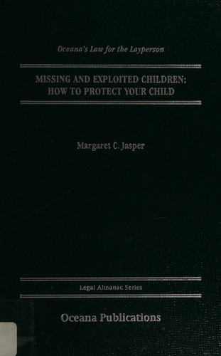 What To Do If Your Child Is Missing (Oceana's Legal Almanac Series  Law for the Layperson)