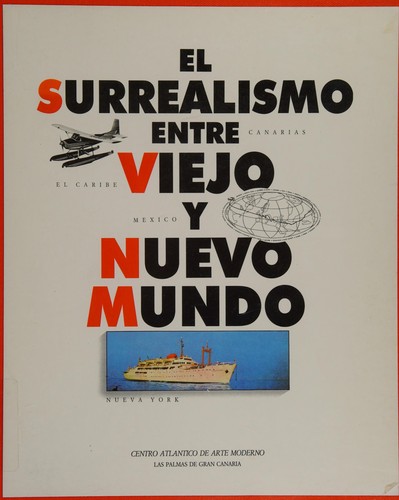 El Surrealismo entre Viejo y Nuevo Mundo