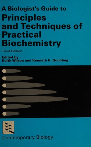 A biologist's guide to principles and techniques of practical biochemistry