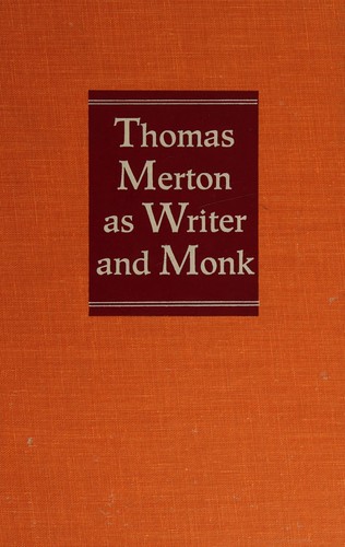 Thomas Merton as writer and monk