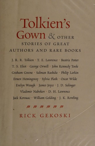 TOLKIEN'S GOWN & OTHER STORIES OF GREAT AUTHORS AND RARE BOOKS