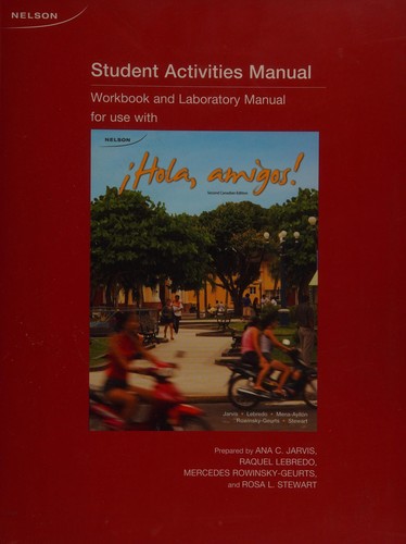 Student activities manual, workbook, laboratory manual for use with "Hola, amigos!", second Canadian edition