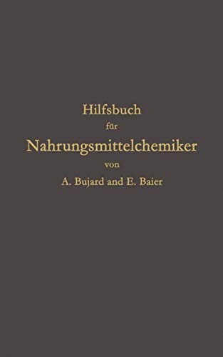Hilfsbuch für Nahrungsmittelchemiker zum Gebrauch im Laboratorium für die Arbeiten der Nahrungsmittelkontrolle, gerichtlichen Chemie und anderen Zweige der öffentlichen Chemie