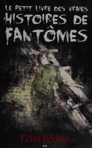 Le petit livre des vraies histoires de fantômes