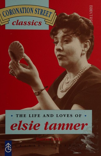 The Life and Times of Elsie Tanner (Coronation Street Classics)