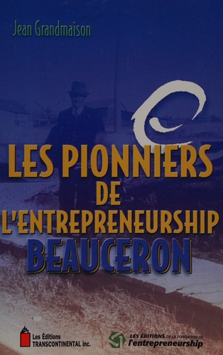 Les pionniers de l'entrepreneurship beauceron