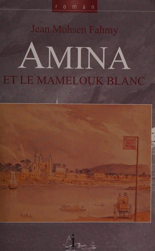 Amina et le mamelouk blanc