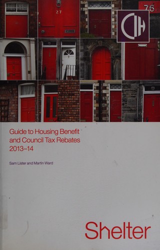 Guide to Housing Benefit and Council Tax Rebates 2013-14