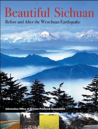 Beautiful Sichuan - Before and After the Great Wenchuan Earthquake