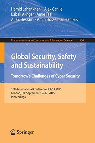Global Security, Safety and Sustainability : Tomorrow’s Challenges of Cyber Security